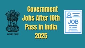 “Government Jobs After 10th Pass in India 2025 – List of vacancies”